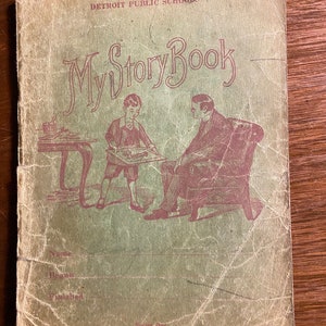 My Story Book - Series One, 1933 - Learn to Read - Board of Education City of Detroit  -  Grammar - Elementary Level