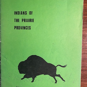 Indians of the Prairie Provinces - Canada  - An Historical Review - 1967 -  Canada Indian Territories - Department of Indian Affairs