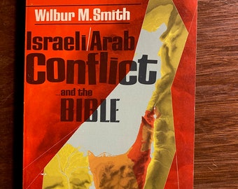 Israeli / Arab conflict and the Bible - Wilber Smith - 1969 - Bible Prophecy.   Bible Study -  Understand Bible Books - Hidden Lessons