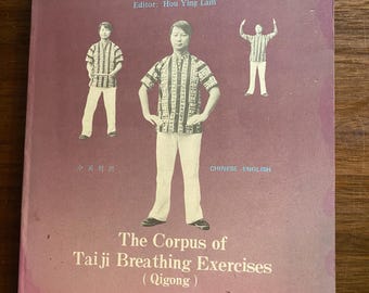The Corpus of Tai Ji Breathing Exercises - Qigong - Tai Chi - You Ying Lam - 1987 - Martial Arts - Philosophy - Moves - Movements - Styles
