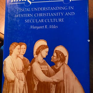 May include: A book titled "Image as Insight: Visual Understanding in Western Christianity and Secular Culture" by Margaret R. Miles. The cover features a painting of four people in brown robes against a blue background.