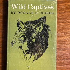 Wild Captives - Donald Dodds - 1967 - Stories of Animals in the Forest - From Personal Observations