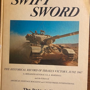 Swift Sword - Historical Record of Israels Victory, juin 1967: Conflit israélo-arabe, guerre au Moyen-Orient - United Press World History