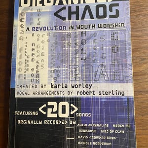 Organized Chaos A Revolution In Youth Worship - 20 Songs - Choral Arrangements - Karla Worley - Christian Gospel / Religious 2004