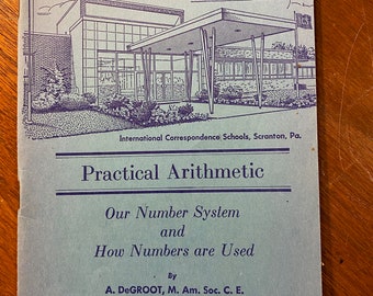 Practical Arithmetic Part 1 - International Correspondence Schools - A Degroot - 1958- Concetti di base per lo studio a domicilio -