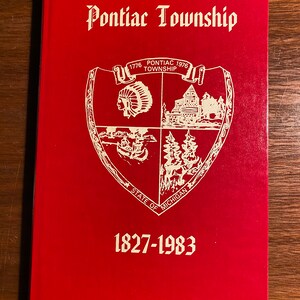 Pontiac Township 1827 - 1983 The End of An Era  - Natalie Randall - Michigan History - 1983- American City History -