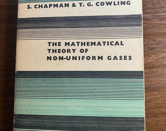 The Mathematical Theory OF Non-Uniform Gases -  Physics - S Chapman & T G Cowling - 1964 - Mathematics Science