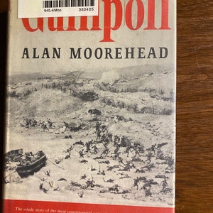 Gallipoli - World War I  - Alan Moorehead - 1956 - History Europe wars, Britain at War (England History)