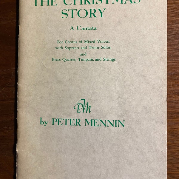 Christmas Story A Cantata - Mixed Voices w/ Soprano Tenor Solos - Peter Mennin - 1950 - Vocal Score #03700