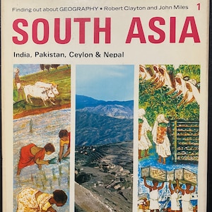 South Asia India, Pakistan Ceylon Nepal Geography - 1967 - R Clayton | J Miles - Golden Press - Man&#39;s physical surroundings