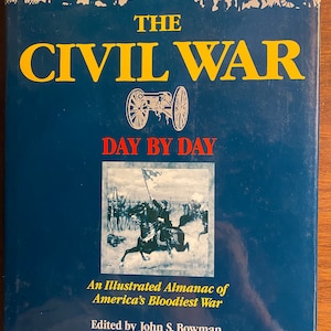 Civil War Day by Day Illustrated Almanac - John Bowen - 1989 - Chronology Warfare, American History  Military History - North and South War