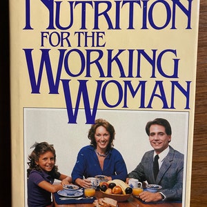 Nutrition for the Working Woman - 1986 - Audrey Tittle Cross - Nutrition - Diet - Healthy Living - Exercise - Nutrition and Busy Life