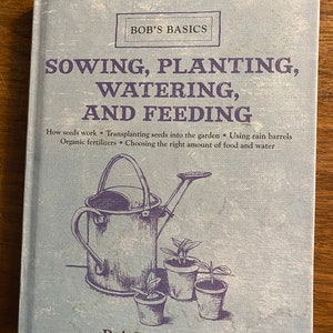 Säen, Pflanzen, Gießen und Füttern der Gartenarbeit - Bob Flowerdew - 2012 - Ein Naturforscher / Umweltschützer-Ansatz für die Gartenarbeit