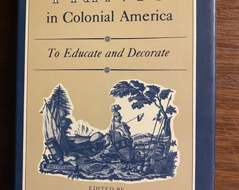 Eighteenth Century Prints in Colonial America To Educate and Decorate - Joan Dolmetsch - 1979  - B&W Illustrations and commentary / History