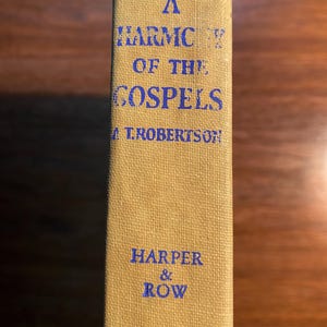 Una armonía de los Evangelios para estudiantes de la vida de Cristo - A T Robertson - 1950 - Estudio bíblico - Religión Cristianismo - Escrituras