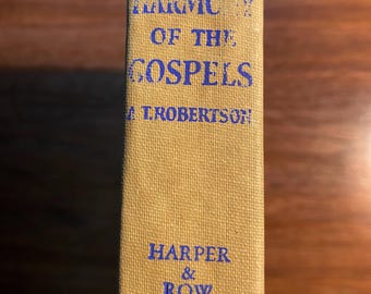 A Harmony of the Gospels For Students Of The Life Of Christ - A T Robertson -  1950 - Bible Study - Religion Christianity - Scriptures
