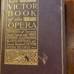 The Victor Book of the Opera - Stories of 70 Grand Operas W 300 Illustrations Descriptions - 1912 - 2nd Ed - History Guide