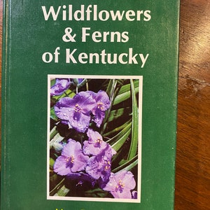 WildFlowers Ferns of Kentucky - Field Guide - M Wharton | R Barbour - 1979 - Identification Field Guide - Photos Wildflowers North America