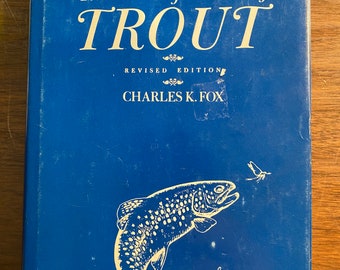 This Wonderful World of Trout - 1971 - Charles Fox - Guide /  Handbook -  Informational - illustrated Tips etc