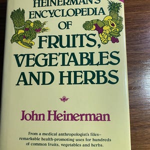 Heinerman&#39;s Encyclopedia of Fruits, Vegetables and Herbs - 1988 - Medical Herbalists - Identification Guide   - Herbs for healing nutrition