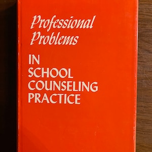Professional Problems in School Counseling Practice - Essays In  Education - Behavioral Social Sciences - Richard Dunlop - 1968 - Guidance