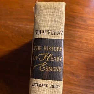The History of Henry Esmond - William Thackeray -   Historical Fiction / Biography -  Novel - Story - Library Guild Edition