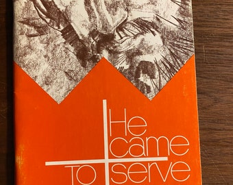 He Came To Serve -  Life of Jesus Christ -  Richard Rehfeldt - 1979 - Understand Bible Study - Christian Living