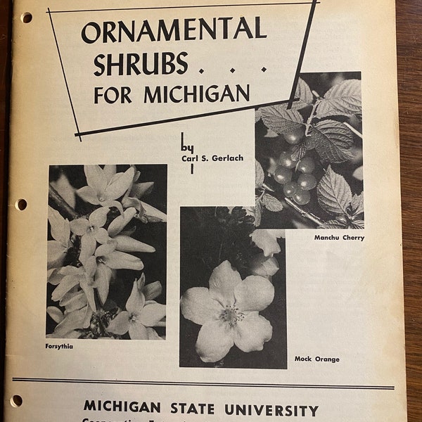 Ornamental Shrubs for Michigan: Carl Gerlach - Extension Bulletin 493 - Michigan State University - c1950. - Garden - Planning - Care