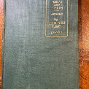 Matthew Arnold&#39;s Sohrab and Rustum - 1921 -  Persian Epic Poem of Shah Nameh by Firdusi - Tales / Legends  - Eclectic English Classics