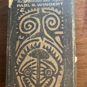 Primitive Art Its Traditions and Styles - Paul Wingert - Prehistoric & Ancient Art 1962  - History of Art Forms / Culture / Archeology