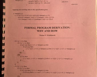 May include: A page from a textbook with the title "Formal Program Derivation: Why and How" by Thomas G. Windeknecht. The page contains a formal specification for a program and a derivation of the program using rewriting rules.