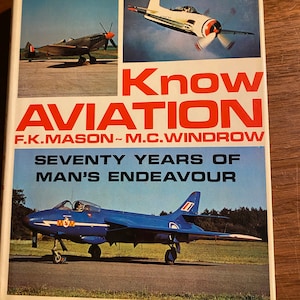Know Aviation 70 Years of Man&#39;s Endeavour - F Mason / M Windrow - History of Aviation / Planes / Flight -  1973