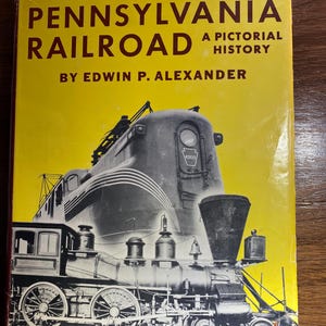 The Pennsylvania Railroad: A Pictorial History - Edwin Alexander - 1947 ...