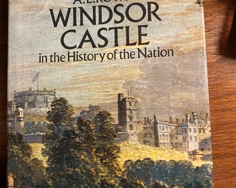 Windsor Castle (Palace) in the History of the Nation - A L Rowse - 1974 - Photos - Travel Great Britain - United Kingdom Visitor Guide