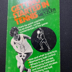 Getting Started in Tennis: Instruction, Equipment, Clothing, Rules  - Paul Metzler - 1979 - Basic Lessons - Learn to Play
