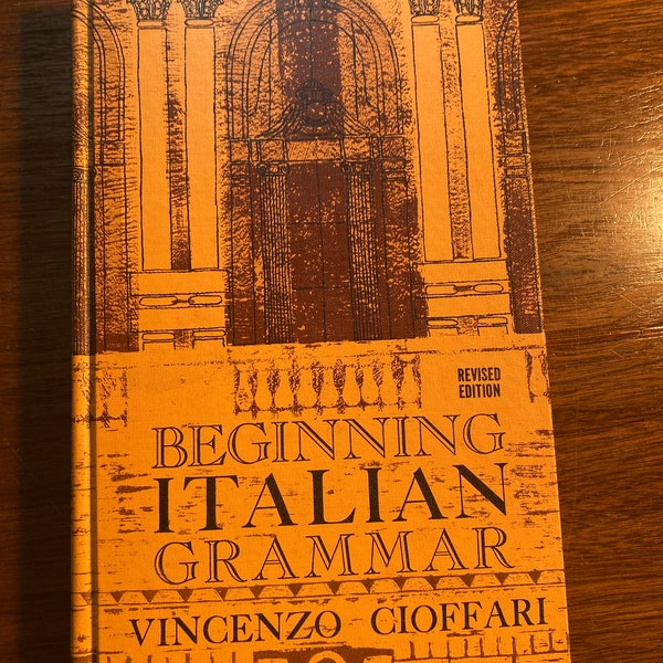 Beginning Italian Grammar Revised Edition - Self-Study Course - Vincenzo Cioffari - 1965 - Practical Course Students Guide Reading