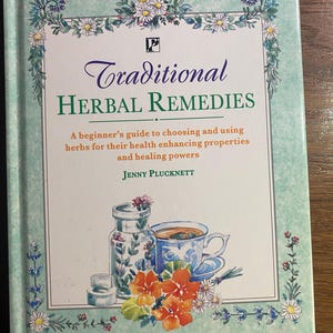 Traditional Herbal Remedies - Beginner&#39;s Guide - Herbs - Jenny Plucknett - 1996 -  Identification / Uses / Choosing