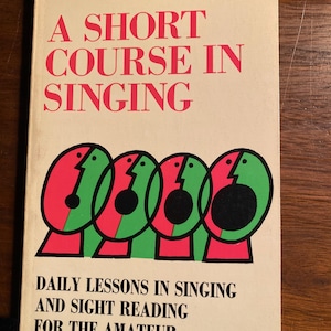 A Short Course in Singing / Sight Reading  Lessons for the Amteur - C R Thorpe - 1968 - music lessons - Study - Teach