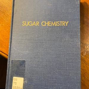Sugar Chemistry: R Shallenberger / G Birch - 1975 - organic, Inorganic, Physical, Analytical, Food,, Biochemistry etc