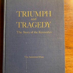 Triumph and Tragedy: The Story of the Kennedys - The Associated Press -  1968 - Biography - American Politics - Family History