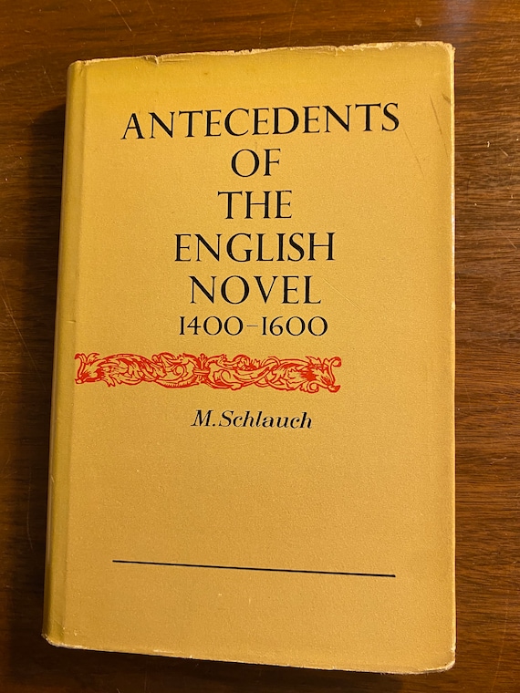 Antecedents Of The English Novel 1400 - 1600 Chaucer to Deloney - M Schlauch - 1963  -  Study of Fictional Narratives