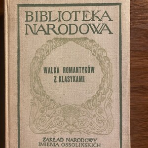 Biblioteka Narodowa Walka Romantykow Z Klasykami - Romantics and the Classics - Polish Edition - Stefan Kawyn  - 1960 - Nr 183 Seria 1