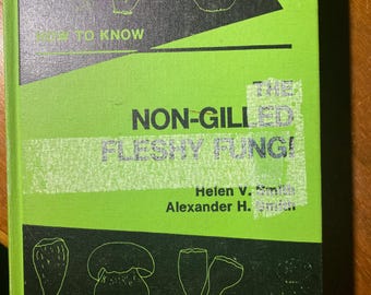 How To Know The Non-Gilled Fleshy Fungi - Mushrooms - Helen / Alex Smith - 1973 -  Mycology - Characteristics - Identification - Botany -