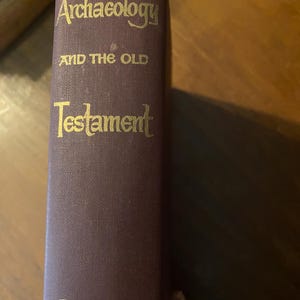 Archaeology and the Old Testament - Merrill Unger - 1963 - Information to Understand Archaeology In Christian History - Ancient History -