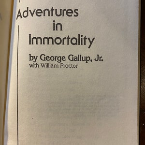 Adventures in Immortality - George Gallup | William Proctor - 1982 - Is There Life After Death Survey Results - Anthropology - Culture