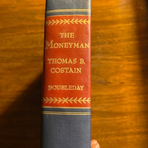 The Moneyman - Thomas Costain - 1947 -  Novel / Story / Book - Historical Fiction