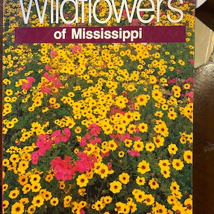 WildFlowers of Mississippi - S Lee Timme - 1989 - Identification Field Guide - Illustrations Wild flowers North America
