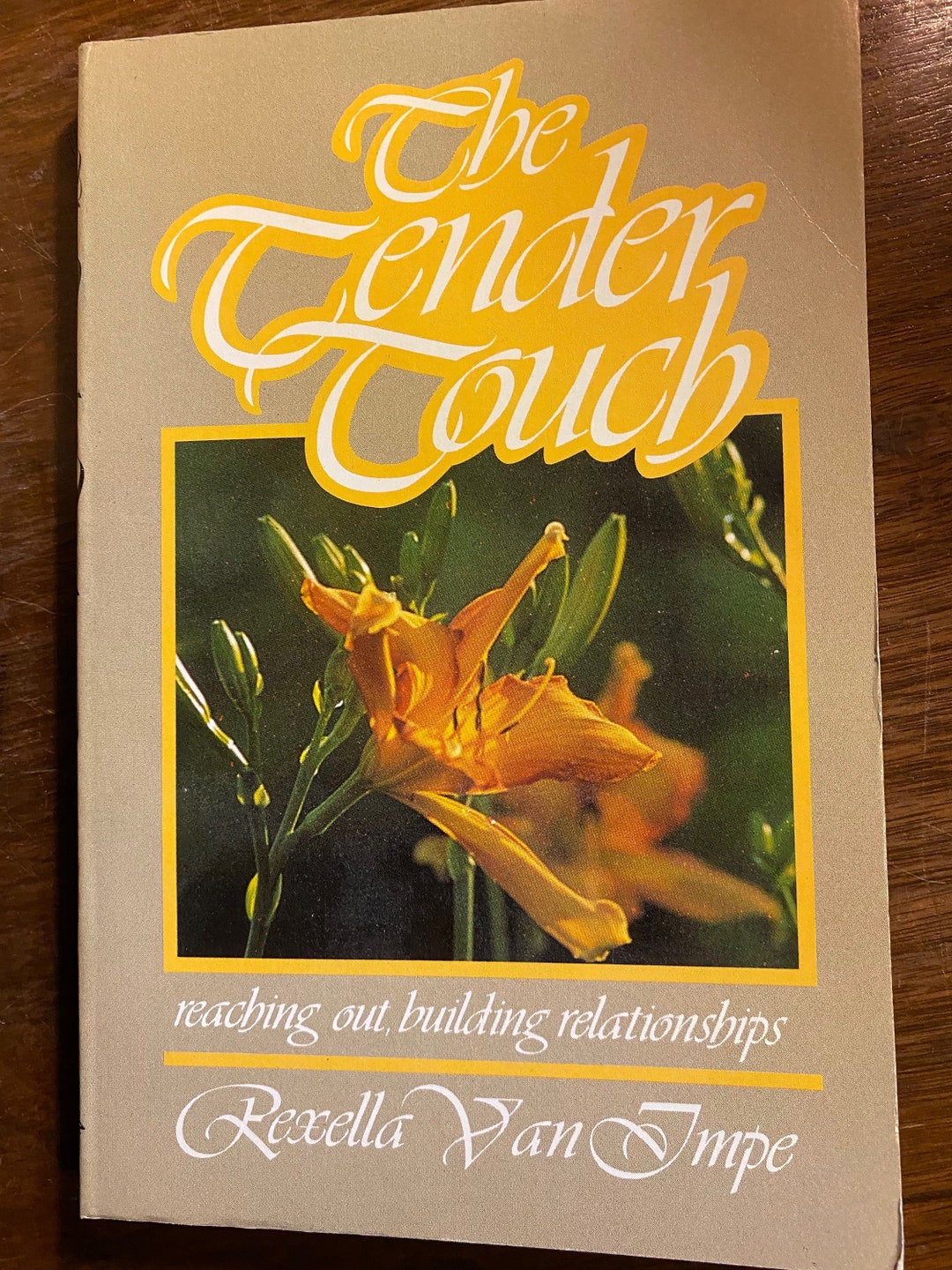 The Tender Touch Reaching / Building Relationships Rexella Van Impe