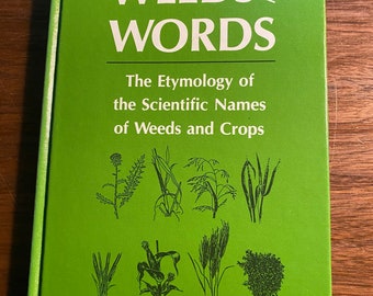 Les mauvaises herbes et les mots L'étymologie des noms scientifiques des mauvaises herbes et des cultures - 1989 - Robert Zimdahl - Identification - Guide