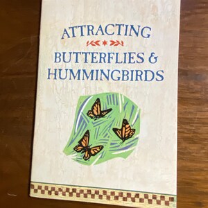 Attracting Butterflies & Hummingbirds - to Your Garden - Susan Waggoner - 2011 - Feeders - Strategies - Gardening Hints